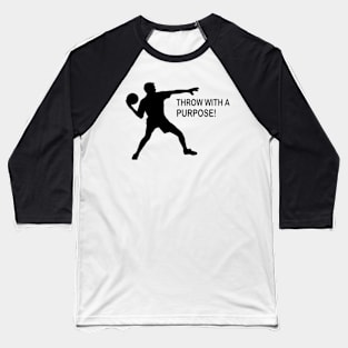 Throw With A Purpose! Baseball T-Shirt